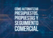 Cómo automatizar presupuestos, propuestas y seguimiento comercial