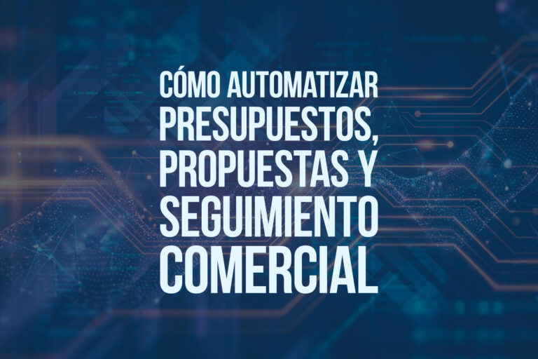 Cómo automatizar presupuestos, propuestas y seguimiento comercial