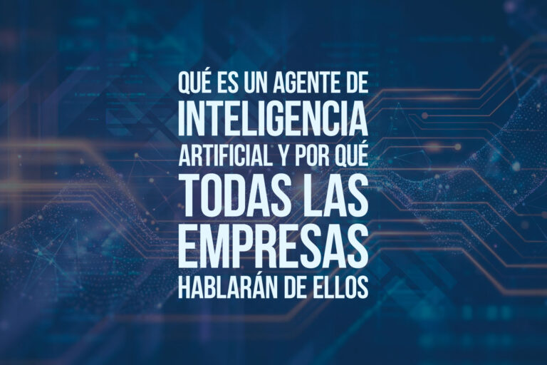 Qué es un agente de inteligencia artificial y por qué todas las empresas hablarán de ellos